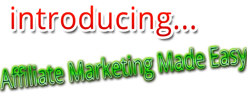 Introducing Affiliate Marketing Made Easy