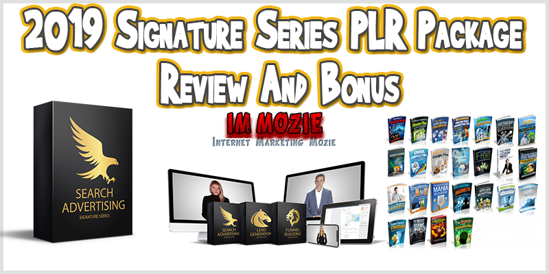 2019 Signature Series PLR Package Review And Bonus