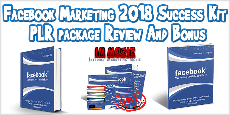 Facebook Marketing 2018 Success Kit PLR Package Review And Bonus