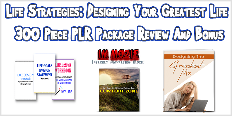 Life Strategies: Designing Your Greatest Life – 300 Piece PLR Package Review And Bonus