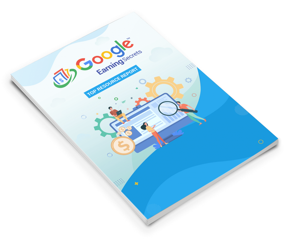 Google Earning Secrets Top Resource Report