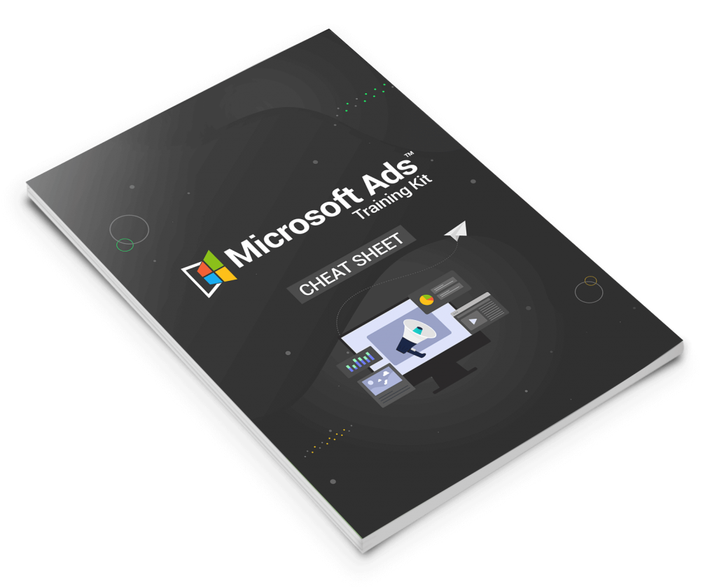 Microsoft Ads Training Kit Cheat Sheet