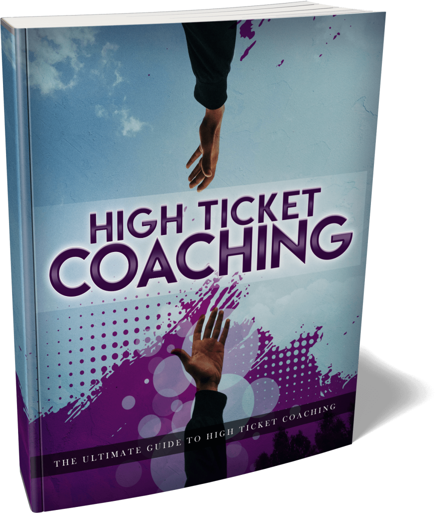Ultimate Guide To High Ticket Coaching Ebook