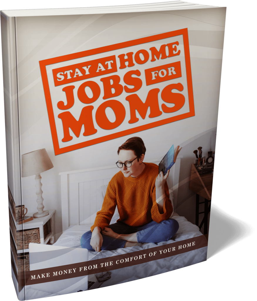 Stay At Home Jobs For Moms Ebook