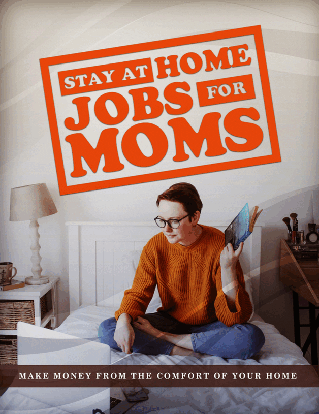 Stay At Home Jobs For Moms Training Guide