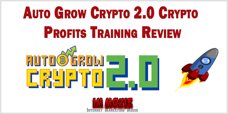 Auto Grow Crypto 2.0 Crypto Profits Training Review