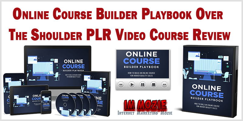 Online Course Builder Playbook Over The Shoulder PLR Video Course Review