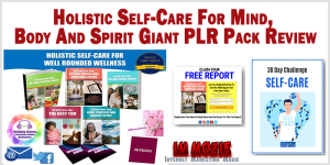 Holistic Self Care For Mind Body And Spirit Giant PLR Pack Review
