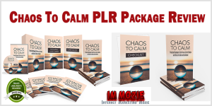 Chaos To Calm PLR Package Review