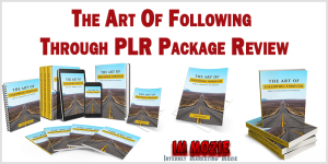 The Art Of Following Through PLR Package Review