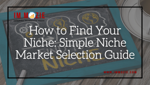 How to Find Your Niche Simple Niche Market Selection Guide
