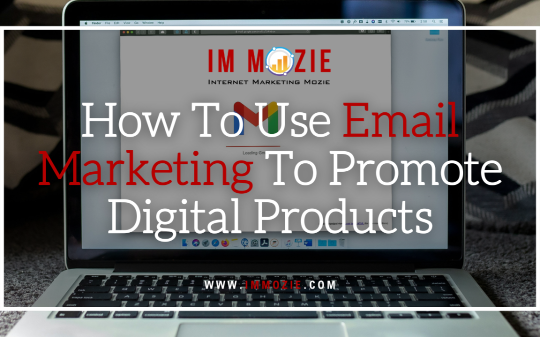 How To Use Email Marketing To Promote Digital Products