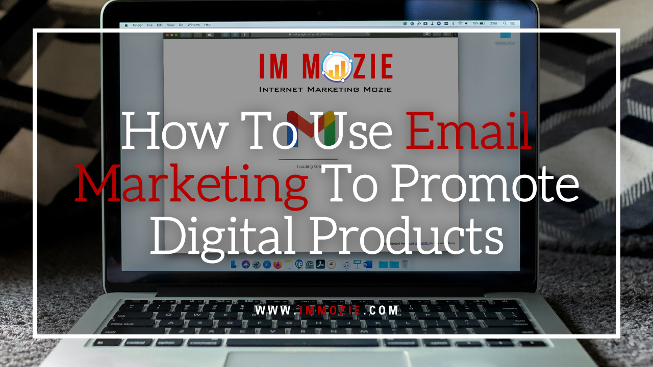 How To Use Email Marketing To Promote Digital Products