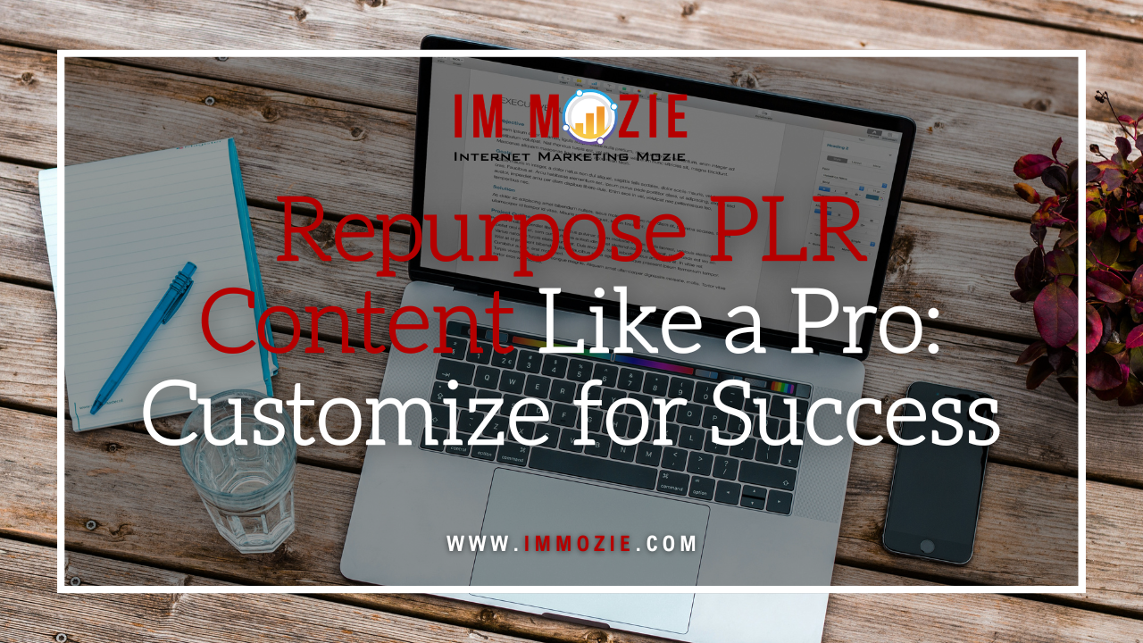 Repurpose PLR Content Like a Pro Customize for Success