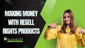 Making Money with Resell Rights Products
