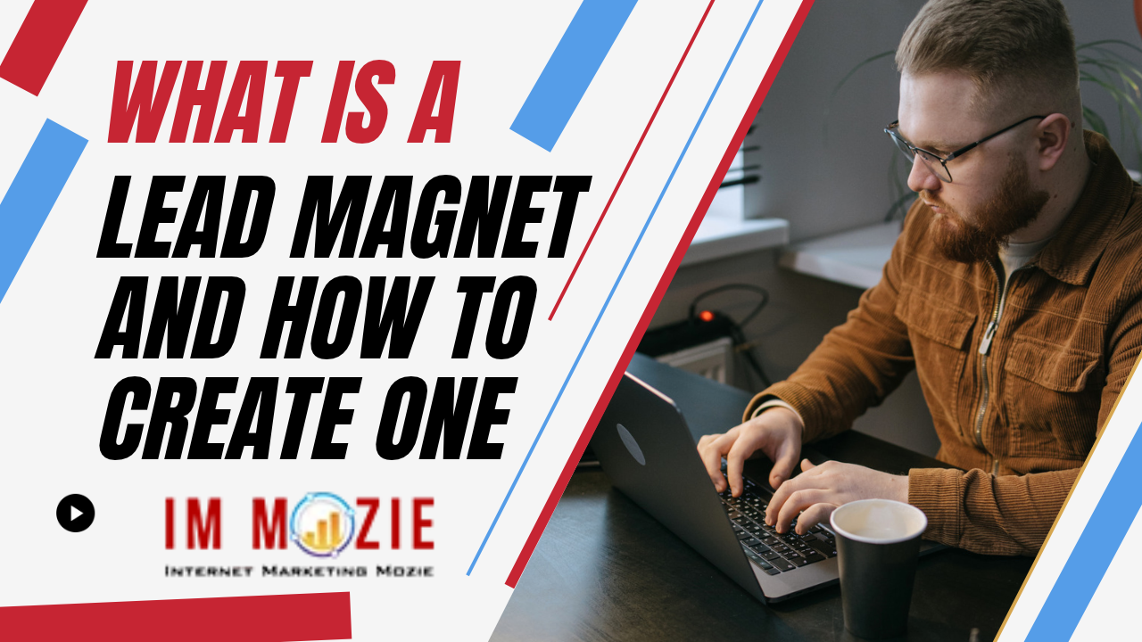 What Is A Lead Magnet And How To Create One